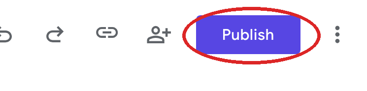 The Publish button in the top right corner of the Google Forms editor, circled in red